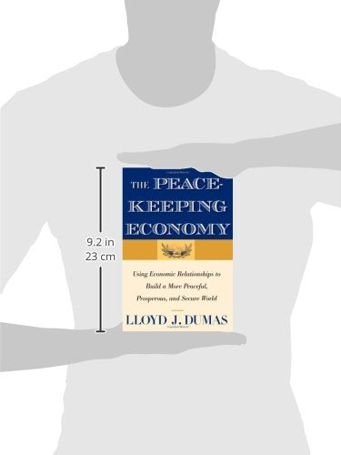 The Peacekeeping Economy: Using Economic Relationships to Build a More Peaceful, Prosperous, and Secure World,Used