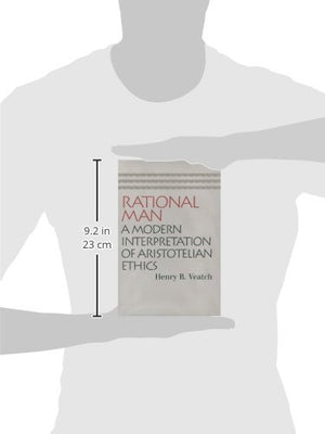 Rational Man: A Modern Interpretation of Aristotelian Ethics,Used