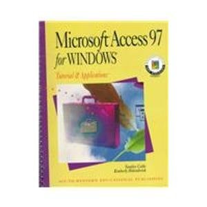 Microsoft Access 97 for Windows: Tutorial and Applications,Used