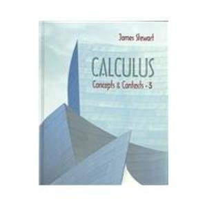 Calculus: Concepts and Contexts,New