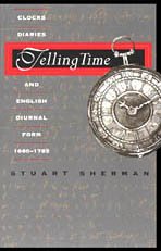 Telling Time: Clocks, Diaries, and English Diurnal Form, 16601785,Used