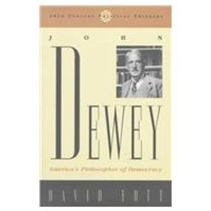John Dewey: America's Philosopher of Democracy,Used