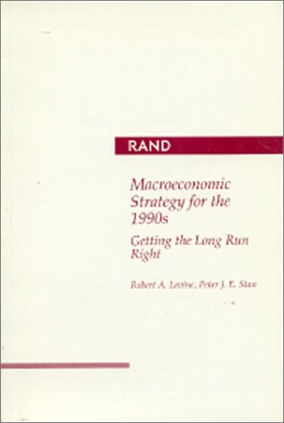 Macroeconomic Strategy For The 1990S: Getting The Long Run Right,Used