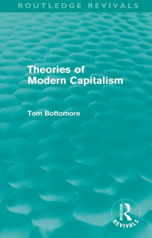 Theories of Modern Capitalism (Routledge Revivals),Used
