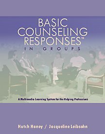 Basic Counseling Responses in Groups: A Multimedia Learning System for the Helping Professions (Worktext, CDROM, and Video Pack,Used