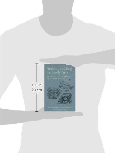 Accommodating the Lively Arts: An Architect's View,Used