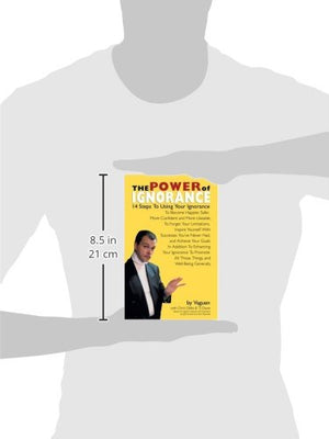 The Power of Ignorance: 14 Steps To Using Your Ignorance,Used