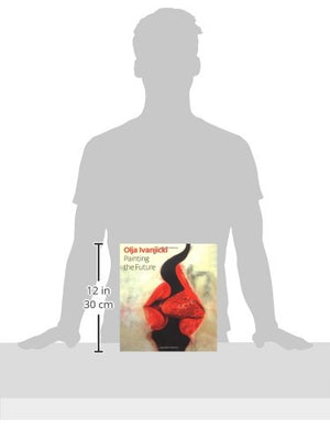 Olja Ivanjicki: Painting the Future,Used