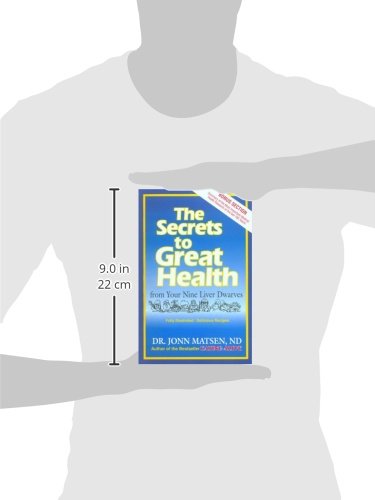 The Secrets to Great Health: From Your Nine Liver Dwarves,New