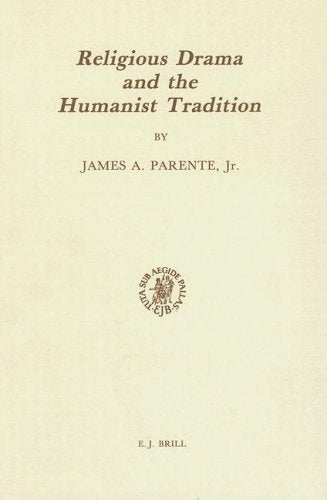 Religious Drama and the Humanist Tradition: Christian Theater in Germany and in the Netherlands 15001600 (Studies in the Histor,Used