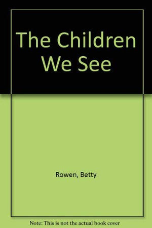The Children We See: An Observational Approach To Child Study,Used
