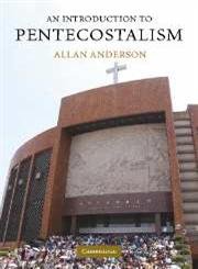 An Introduction to Pentecostalism: Global Charismatic Christianity (Introduction to Religion),New