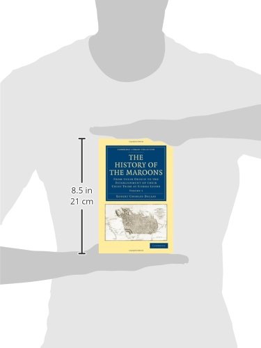 The History of the Maroons: From their Origin to the Establishment of their Chief Tribe at Sierra Leone (Cambridge Library Colle,Used