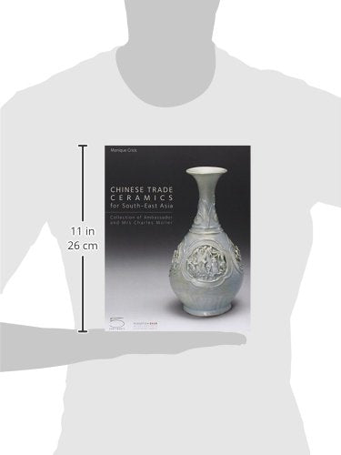 Chinese Trade Ceramics for Southeast Asia, From the I to XVII Century: Collection of Ambassador and Mrs. Charles Mller,Used