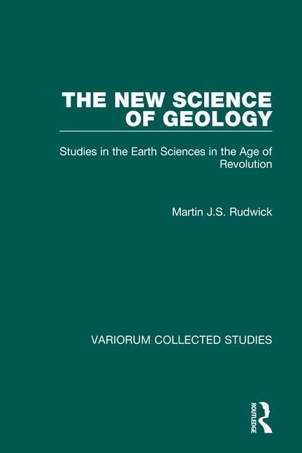 The New Science Of Geology: Studies In The Earth Sciences In The Age Of Revolution (Variorum Collected Studies),Used