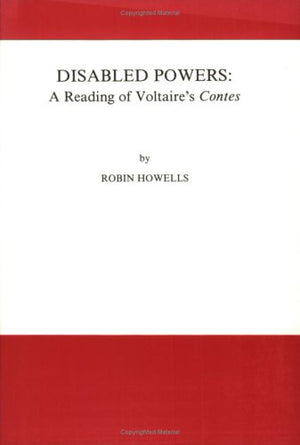 Disabled Powers: A Reading of Voltaire's Contes (Faux Titre 77),Used