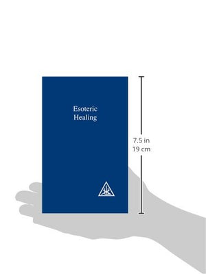 Esoteric Healing (A Treatise On The Seven Rays)