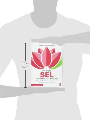 Everyday SEL in Elementary School: Integrating SocialEmotional Learning and Mindfulness Into Your Classroom,Used