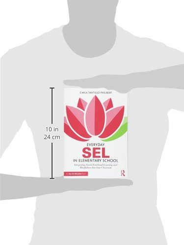 Everyday SEL in Elementary School: Integrating SocialEmotional Learning and Mindfulness Into Your Classroom,Used