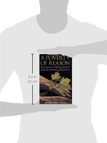 A Poverty Of Reason: Sustainable Development And Economic Growth-used