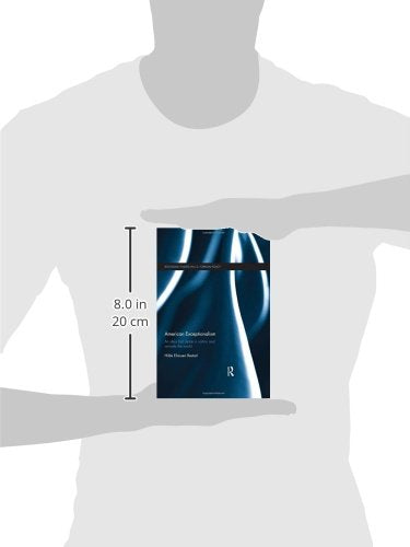 American Exceptionalism: An Idea that Made a Nation and Remade the World (Routledge Studies in US Foreign Policy),Used