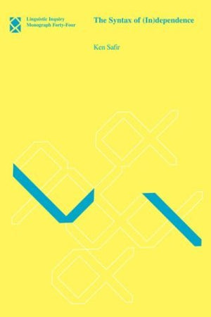 The Syntax Of (In)Dependence (Linguistic Inquiry Monographs),New