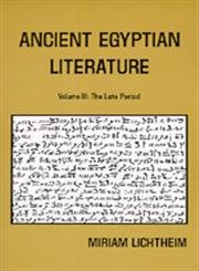Ancient Egyptian Literature: Volume Iii: The Late Period (Near Eastern Center, Ucla)-new