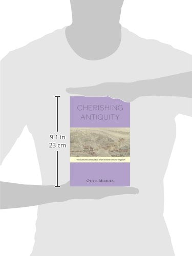 Cherishing Antiquity: The Cultural Construction of an Ancient Chinese Kingdom (HarvardYenching Institute Monograph Series),Used