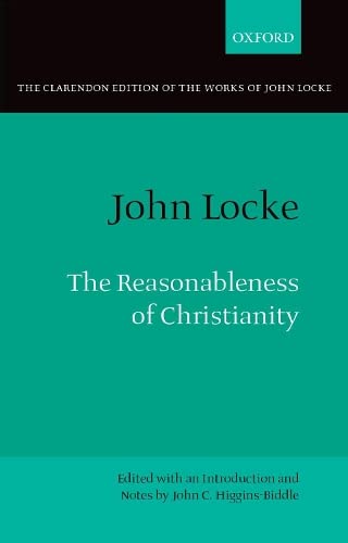 The Reasonableness of Christianity: As Delivered in the Scriptures (Clarendon Edition of the Works of John Locke),Used
