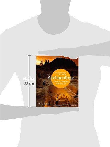 Archaeology: Theories, Methods, And Practice,New