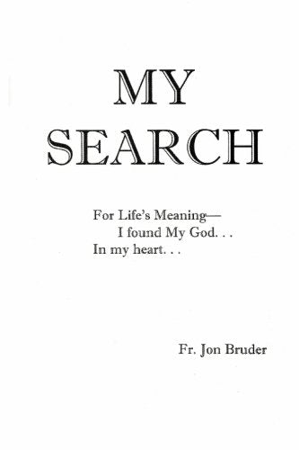 My Search: For Life's Meaning I Found My God... in My Heart...,Used