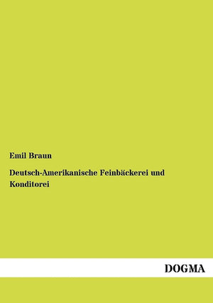 DeutschAmerikanische Feinbaeckerei und Konditorei (German Edition),Used