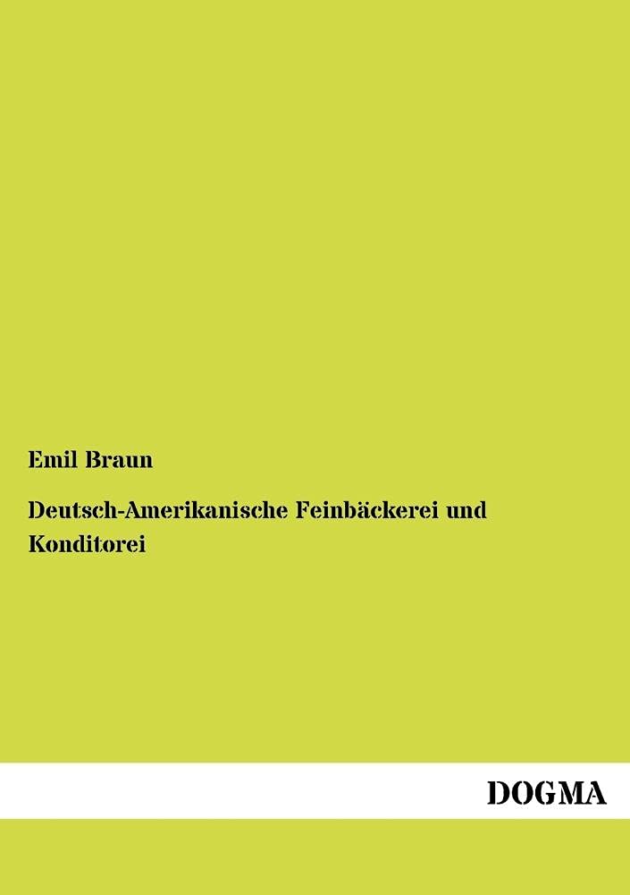 DeutschAmerikanische Feinbaeckerei und Konditorei (German Edition),Used