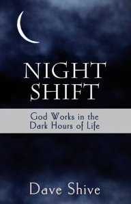 Night Shift: God Works in the Dark Hours of Life,Used