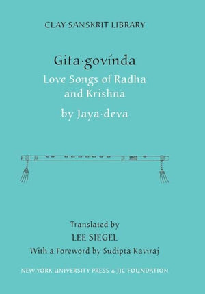 Gita Govinda: Love Songs Of Radha And Krishna (Clay Sanskrit Library, 6)
