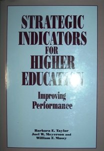Strategic Indicators for Higher Education: Improving Performance,New