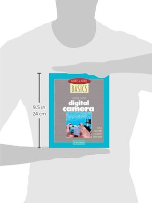 Barnes and Noble Basics Using Your Digital Camera: An Easy, Smart Guide to Using Your Digital Camera (Barnes & Noble Basics),Used