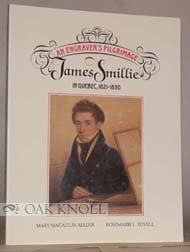 An engraver's pilgrimage: James Smillie in Quebec, 18211830,New
