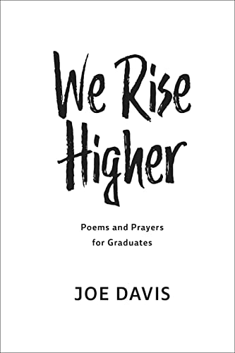 We Rise Higher: Poems and Prayers for Graduates,Used