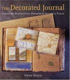 The Decorated Journal: Creating Beautifully Expressive Journal Pages,New