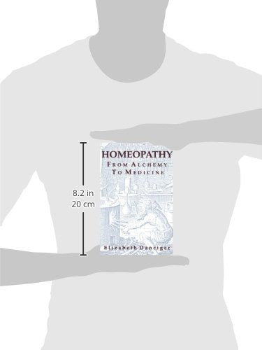 Homeopathy: From Alchemy to Medicine,Used