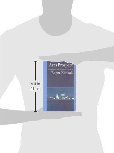 Art's Prospect: The Challenge of Tradition in an Age of Celebrity,Used