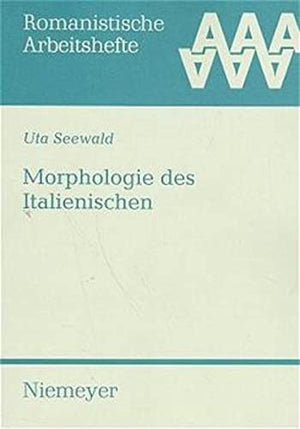 Morphologie Des Italienischen (Romanistische Arbeitshefte, 39) (German Edition)