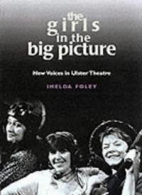 The Girls In The Big Picture: New Voices From Ulster Theatre,Used