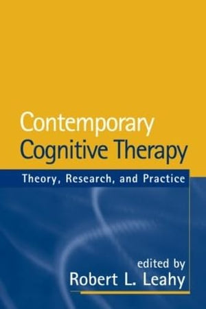 Contemporary Cognitive Therapy: Theory, Research, and Practice,New