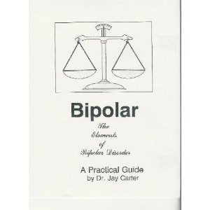 Bipolar: An Unorthodox, Common Sense Explanation,Used
