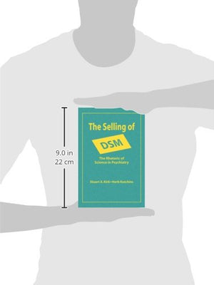 The Selling of DSM: The Rhetoric of Science in Psychiatry,Used