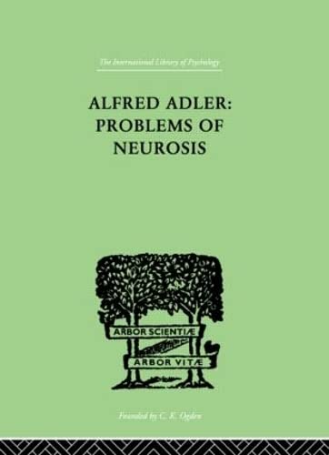 Alfred Adler: Problems of Neurosis: A Book of CaseHistories,Used