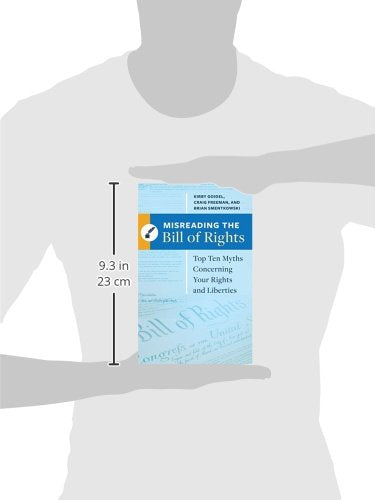 Misreading the Bill of Rights: Top Ten Myths Concerning Your Rights and Liberties,Used