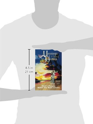 Marriage: A Taste Of Heaven, Vol. Ii: God'S People Make The Best Lovers